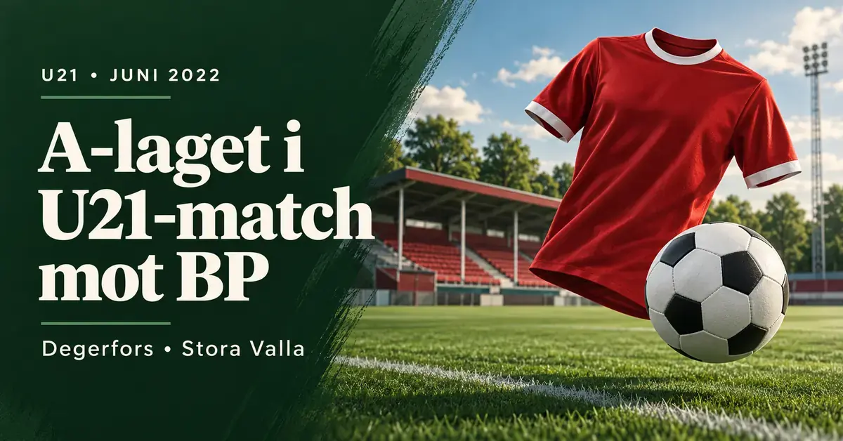 Illustration med en röd fotbollströja och en fotboll framför en läktare samt text om Degerfors A-lag i U21-matchen mot BP på Stora Valla i juni 2022.