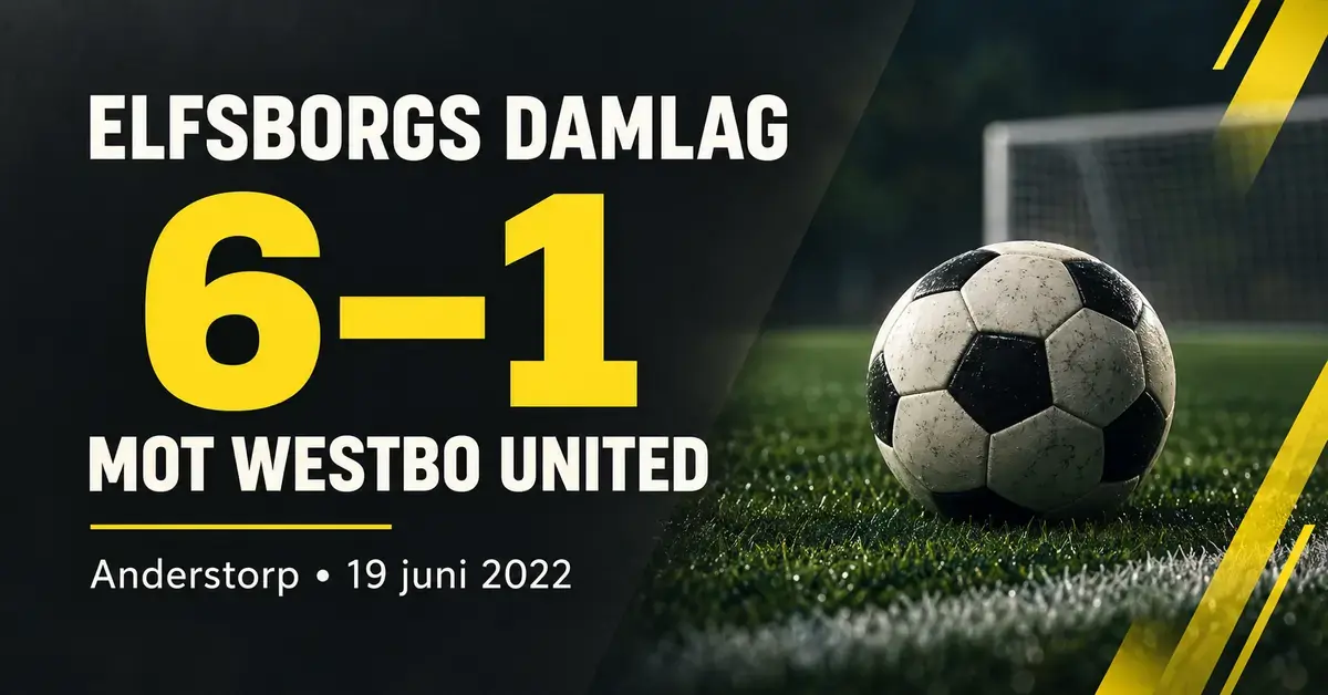 Matchgrafik med en fotboll på en gräsplan och resultatet 6–1 för Elfsborgs damlag mot Westbo United i Anderstorp den 19 juni 2022.